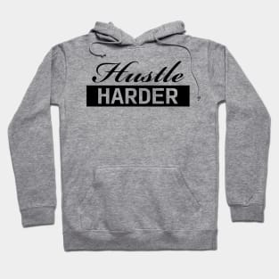 Hustle Harder (black) Hoodie